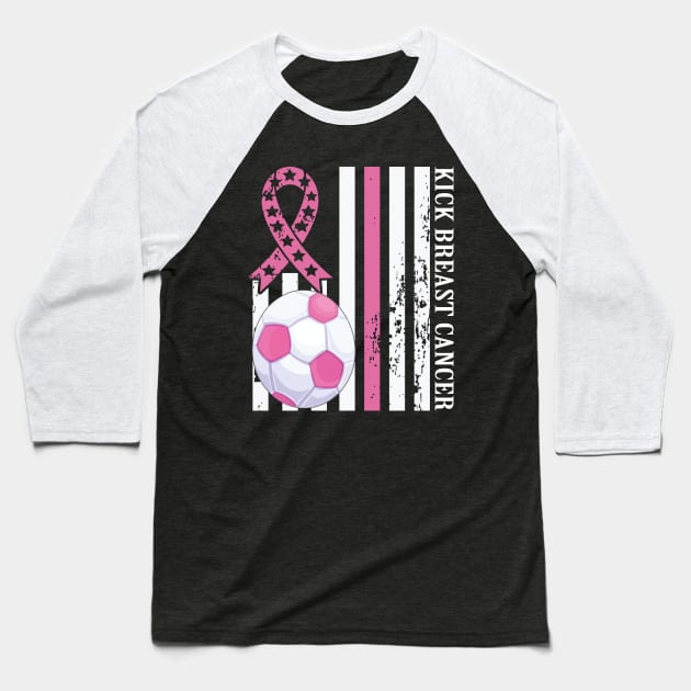 Kick Breast Cancer Awareness Soccer Pink Ribbon Baseball T-Shirt by DODG99